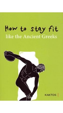 HOW TO STAY FIT LIKE THE ANCIENT GREEKS