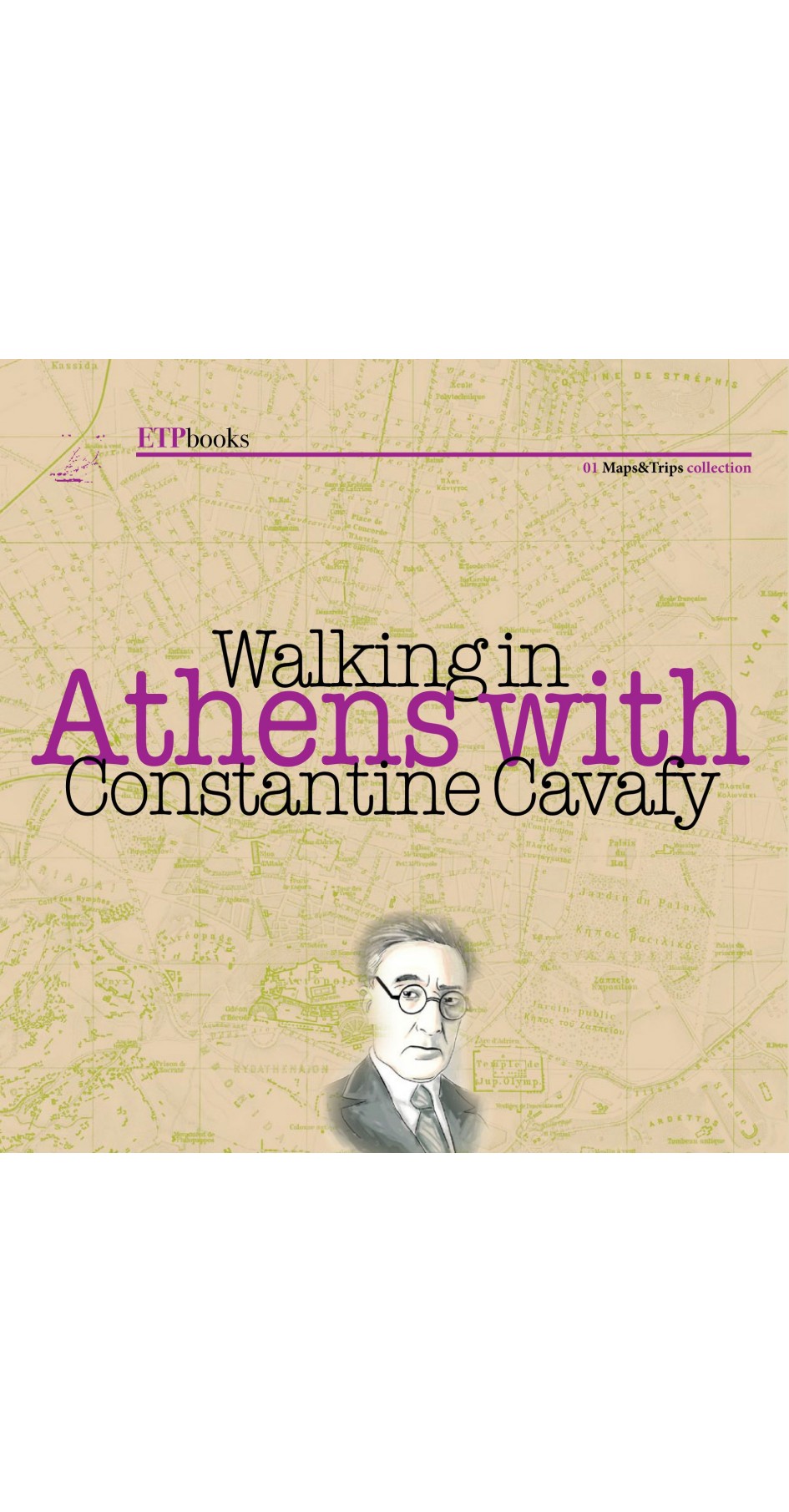 Walking in Athens with Constantine Cavafy Walking in Athens with Constantine Cavafy
