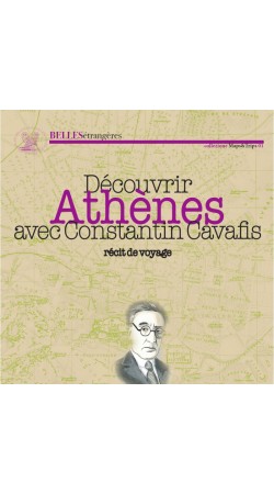 Decouvrir Athenes avec Constantin Cavafis (BOOK IN FRENCH)