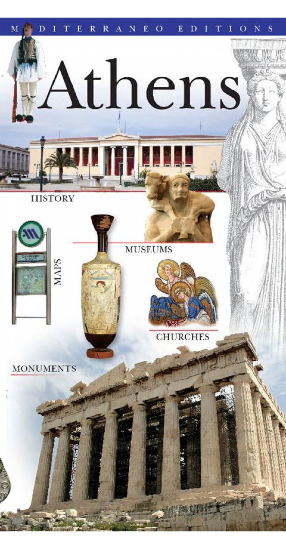 Athens: History-Monuments-Museums- Churches-Maps