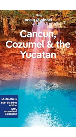 Lonely Planet Cancun, Cozumel & the Yucatan 10th edition
