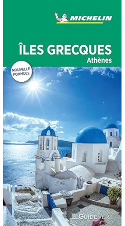 GUIDE VERT - ÎLES GRECQUES, ATHÈNES -MICHELIN (ΣΤΑ ΓΑΛΛΙΚΑ)