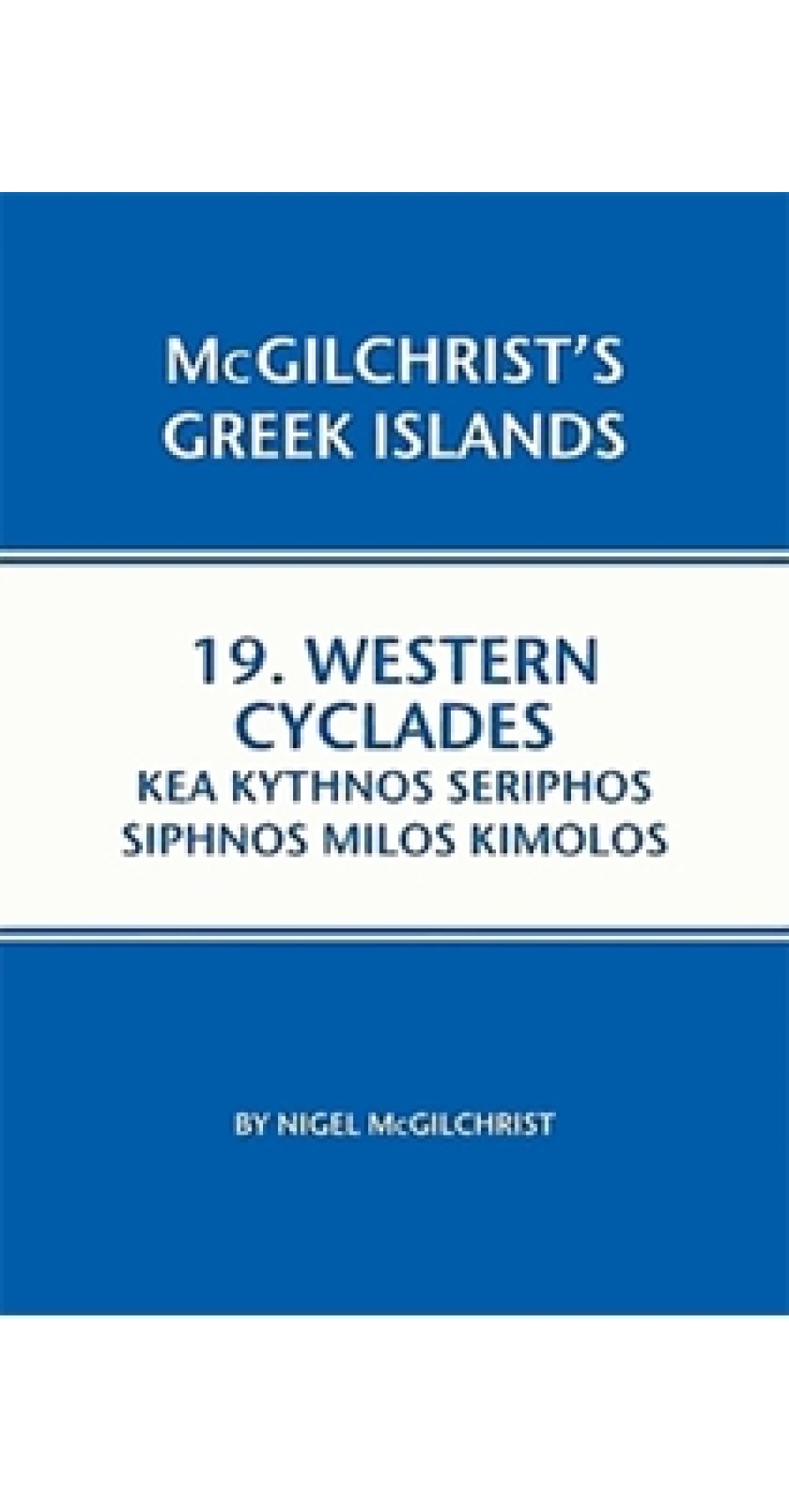 Western Cyclades: Kea, Kythnos, Seriphos, Siphnos, Milos, Kimolos Western Cyclades: Kea, Kythnos, Seriphos, Siphnos, Milos, Kimolos