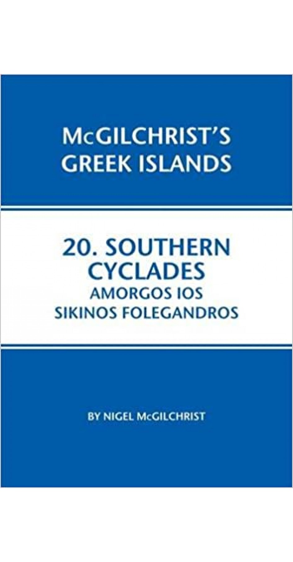 Southern Cyclades: Amorgos, Ios, Sikinos, Folegandros Southern Cyclades: Amorgos, Ios, Sikinos, Folegandros